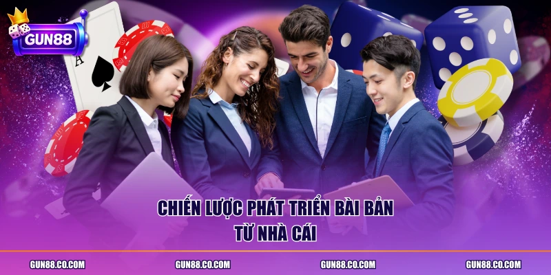 Chiến lược phát triển bài bản từ nhà cái